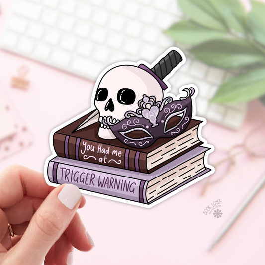 You Had Me At Trigger Warning Sticker